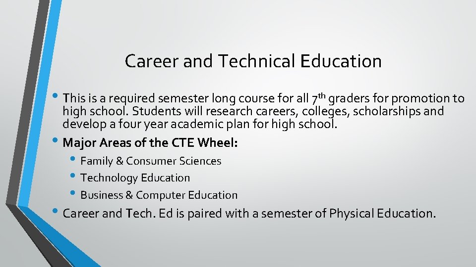 Career and Technical Education • This is a required semester long course for all