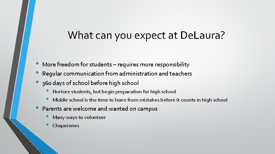 What can you expect at De. Laura? • • More freedom for students –