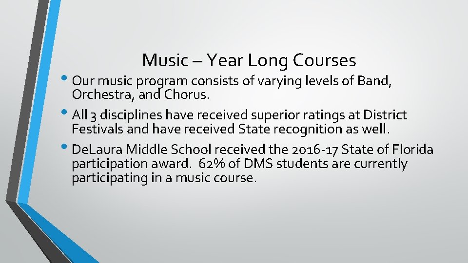 Music – Year Long Courses • Our music program consists of varying levels of