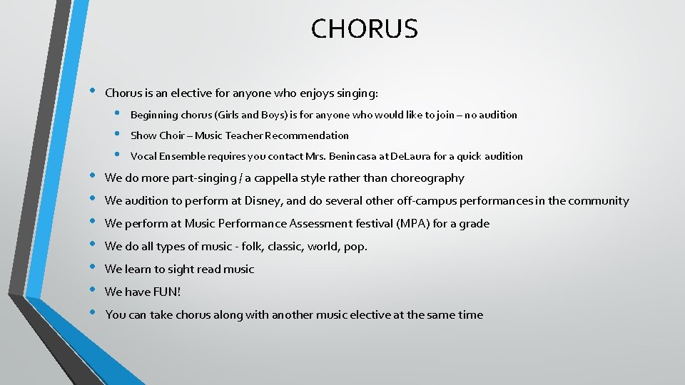 CHORUS • Chorus is an elective for anyone who enjoys singing: • • •