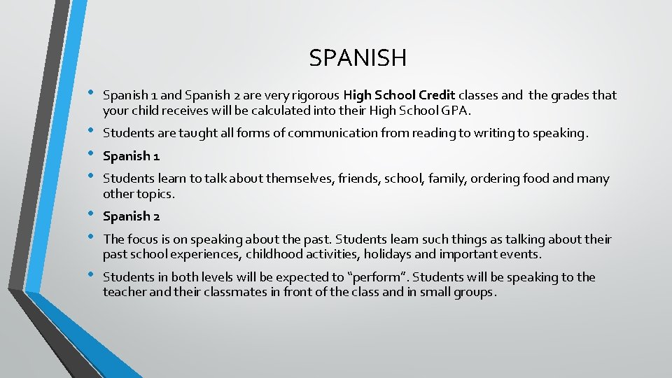 SPANISH • Spanish 1 and Spanish 2 are very rigorous High School Credit classes