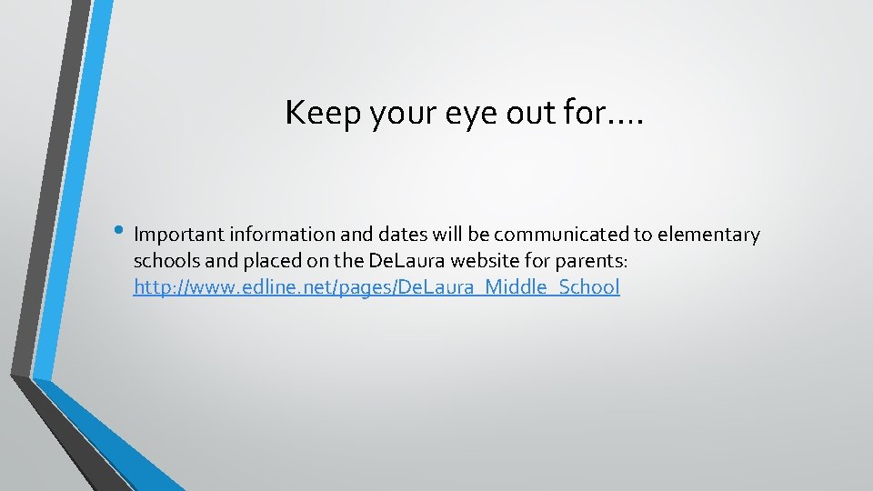 Keep your eye out for…. • Important information and dates will be communicated to