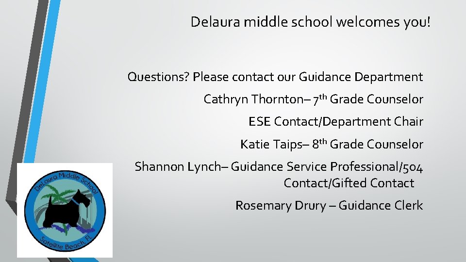 Delaura middle school welcomes you! Questions? Please contact our Guidance Department Cathryn Thornton– 7