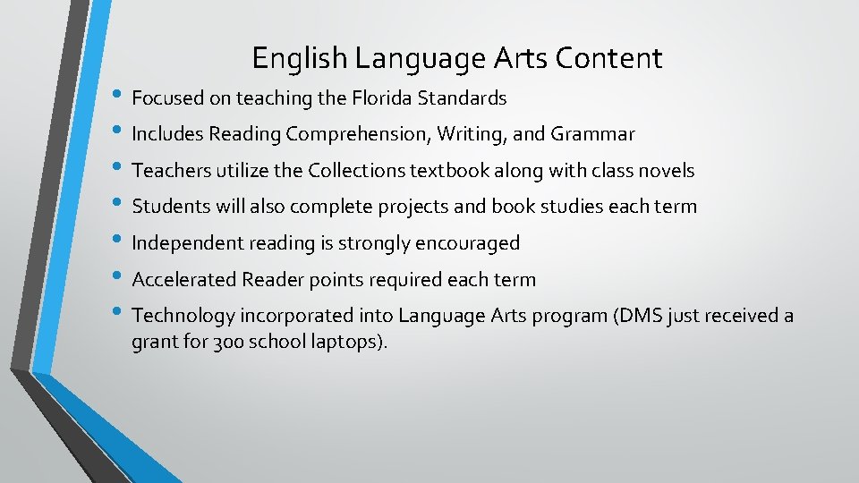 English Language Arts Content • Focused on teaching the Florida Standards • Includes Reading
