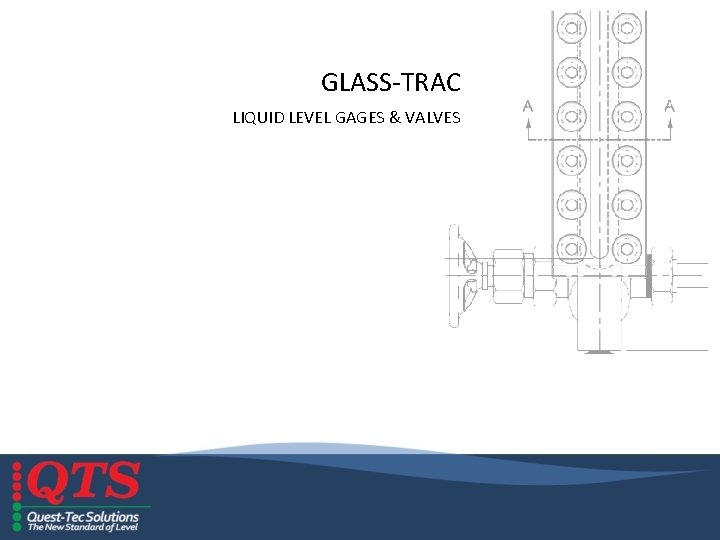 GLASS-TRAC LIQUID LEVEL GAGES & VALVES 