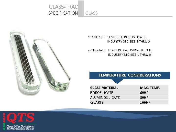 GLASS-TRAC SPECIFICATION GLASS STANDARD: TEMPERED BOROSILICATE INDUSTRY STD SIZE 1 THRU 9 OPTIONAL: TEMPERED