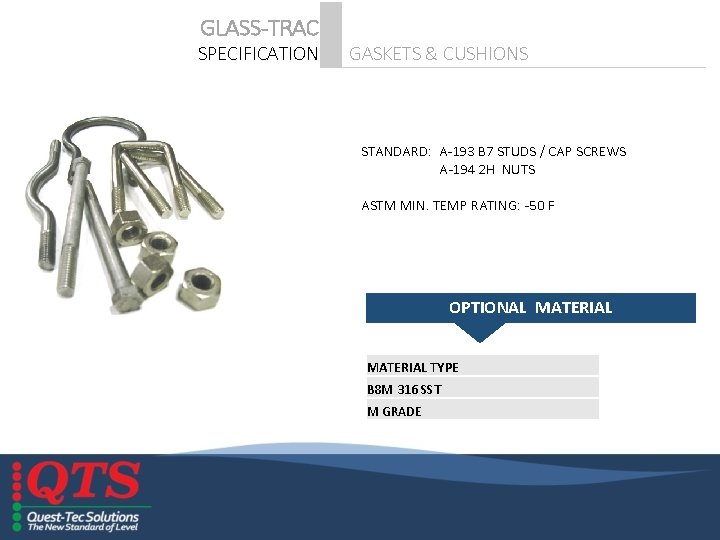 GLASS-TRAC SPECIFICATION GASKETS & CUSHIONS STANDARD: A-193 B 7 STUDS / CAP SCREWS A-194