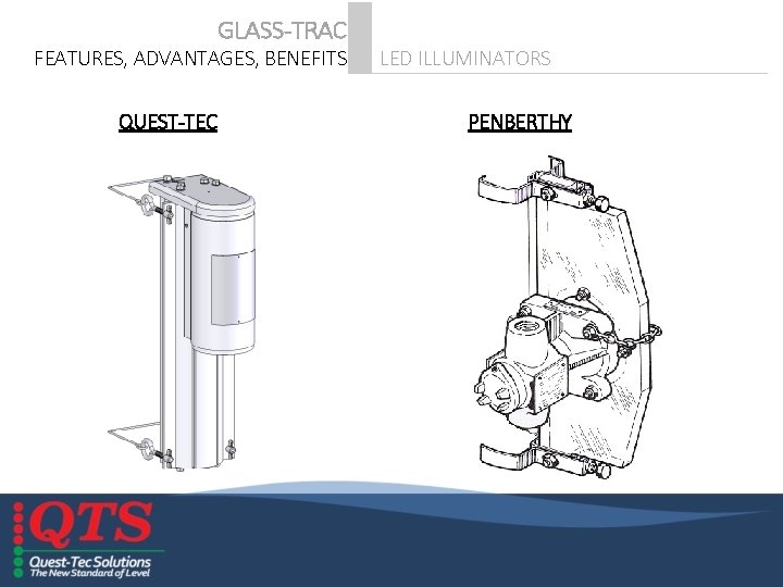 GLASS-TRAC FEATURES, ADVANTAGES, BENEFITS QUEST-TEC LED ILLUMINATORS PENBERTHY 