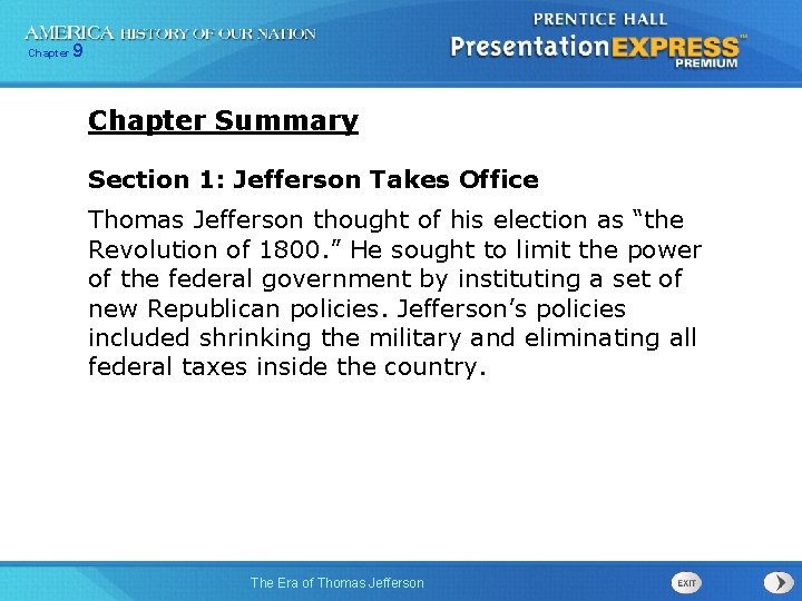 Chapter 9 Chapter Summary Section 1: Jefferson Takes Office Thomas Jefferson thought of his