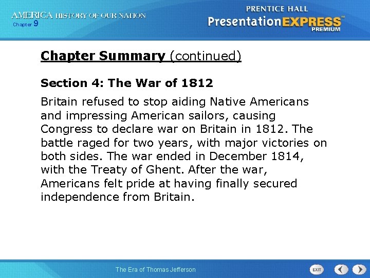 Chapter 9 Chapter Summary (continued) Section 4: The War of 1812 Britain refused to