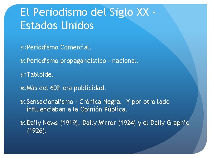 El Periodismo del Siglo XX – Estados Unidos Periodismo Comercial. Periodismo propagandístico – nacional.