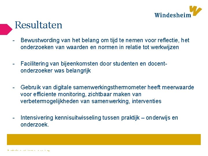 Resultaten - Bewustwording van het belang om tijd te nemen voor reflectie, het onderzoeken