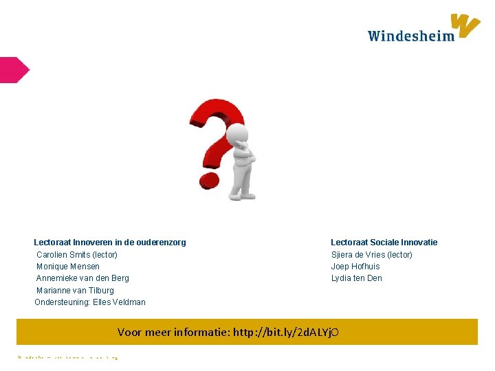 Lectoraat Innoveren in de ouderenzorg Carolien Smits (lector) Monique Mensen Annemieke van den Berg