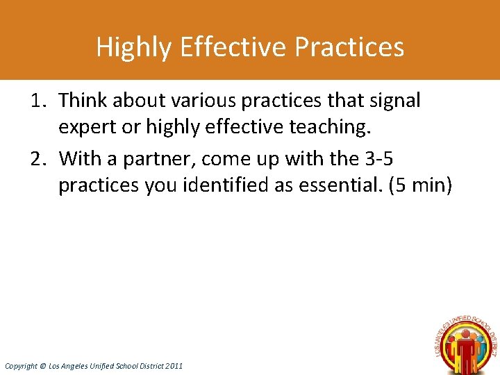 Highly Effective Practices 1. Think about various practices that signal expert or highly effective