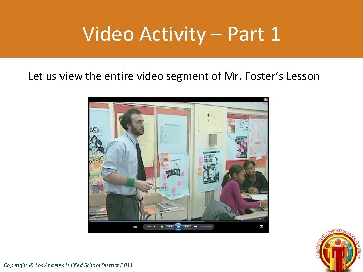 Video Activity – Part 1 Let us view the entire video segment of Mr.
