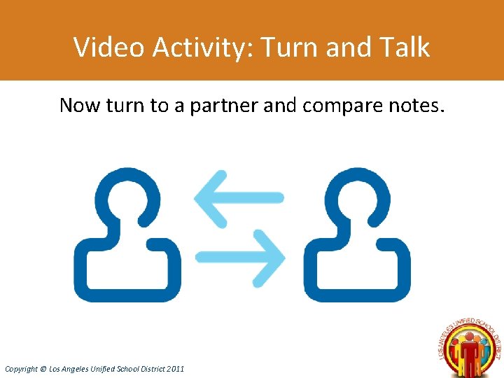 Video Activity: Turn and Talk Now turn to a partner and compare notes. Copyright