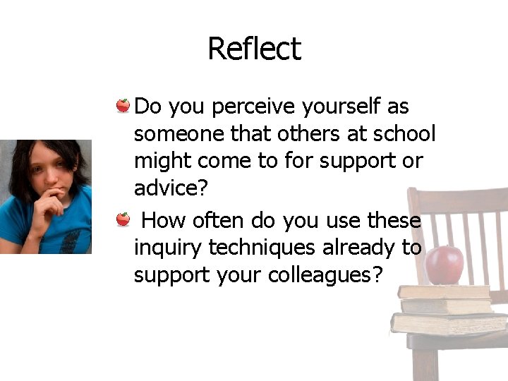 Reflect Do you perceive yourself as someone that others at school might come to