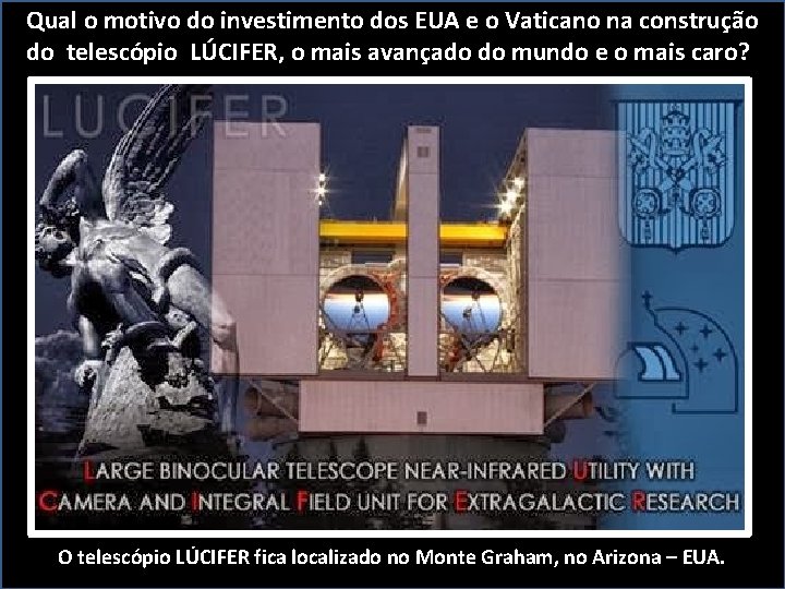Qual o motivo do investimento dos EUA e o Vaticano na construção do telescópio