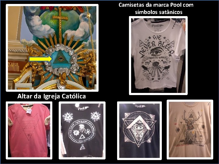 Camisetas da marca Pool com símbolos satânicos Altar da Igreja Católica 