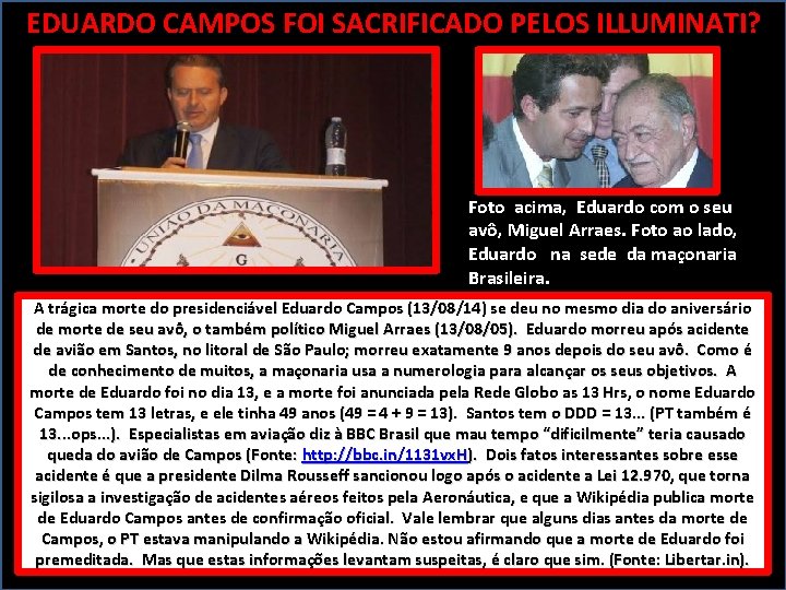 EDUARDO CAMPOS FOI SACRIFICADO PELOS ILLUMINATI? Foto acima, Eduardo com o seu avô, Miguel