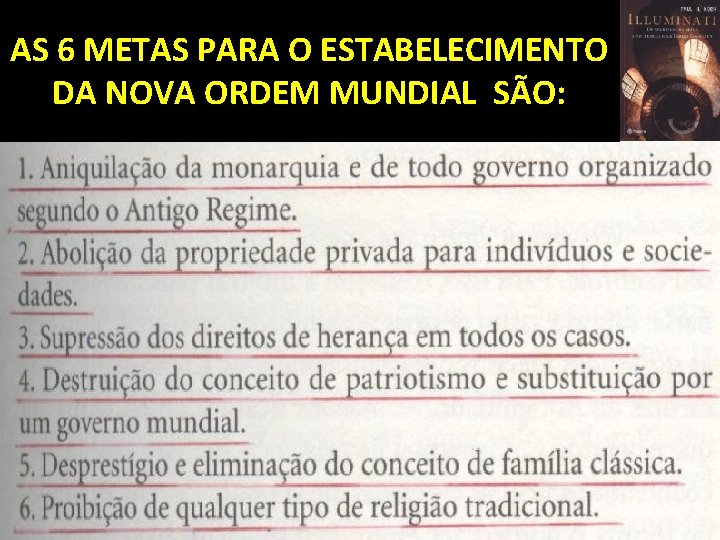 AS 6 METAS PARA O ESTABELECIMENTO DA NOVA ORDEM MUNDIAL SÃO: 