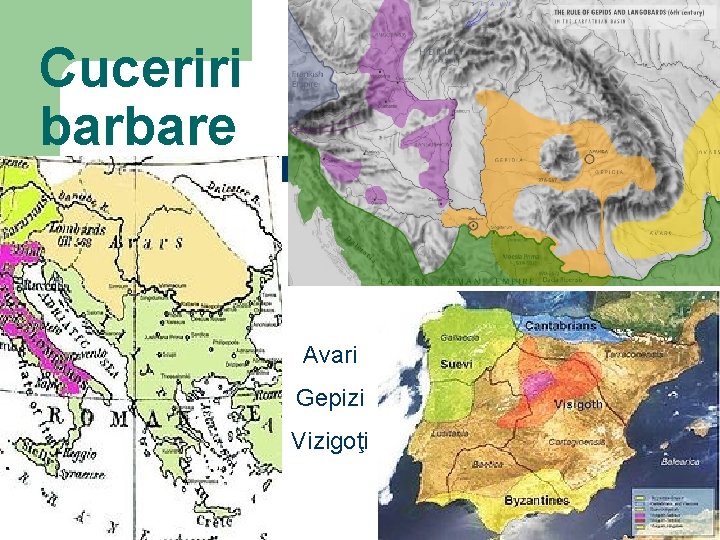 Cuceriri barbare Avari Gepizi Vizigoţi 