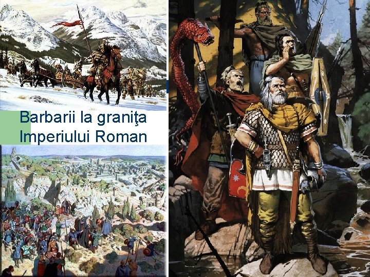 Barbarii la graniţa Imperiului Roman 
