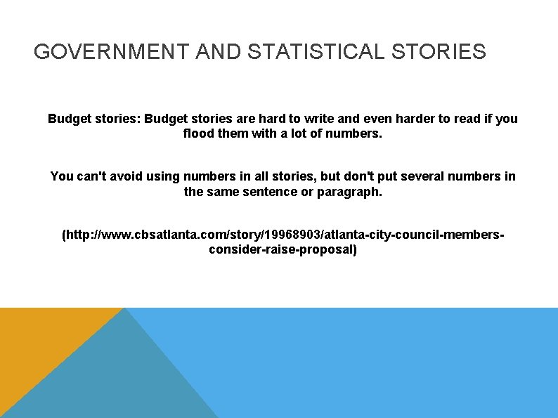 GOVERNMENT AND STATISTICAL STORIES Budget stories: Budget stories are hard to write and even