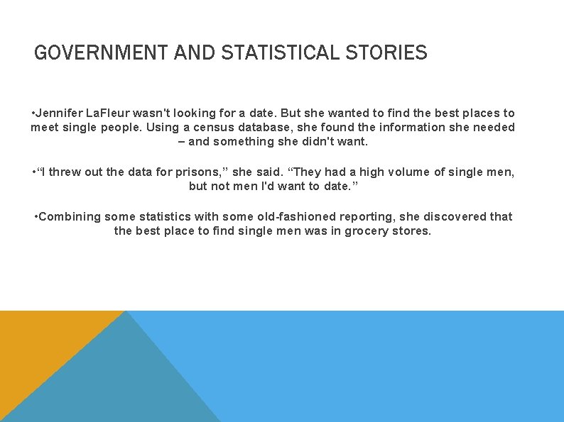 GOVERNMENT AND STATISTICAL STORIES • Jennifer La. Fleur wasn't looking for a date. But