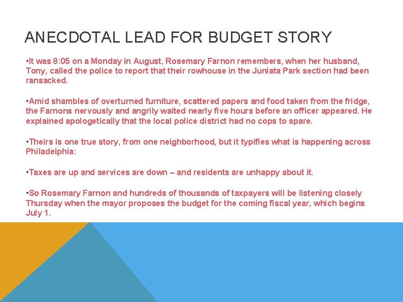 ANECDOTAL LEAD FOR BUDGET STORY • It was 8: 05 on a Monday in