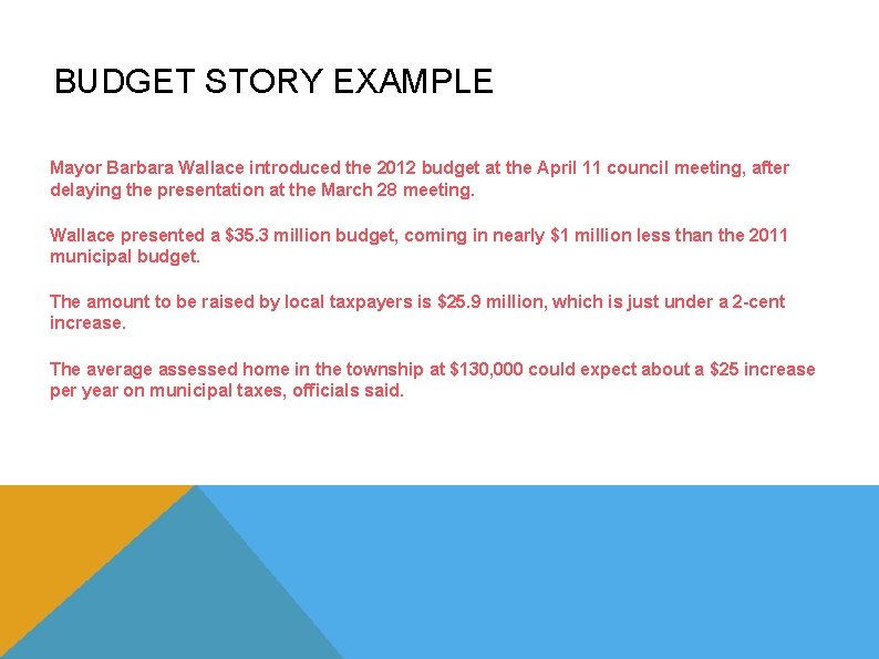 BUDGET STORY EXAMPLE Mayor Barbara Wallace introduced the 2012 budget at the April 11