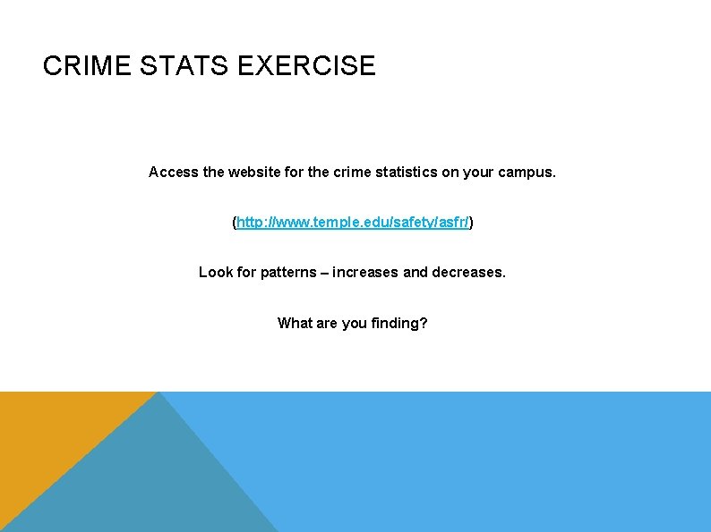 CRIME STATS EXERCISE Access the website for the crime statistics on your campus. (http: