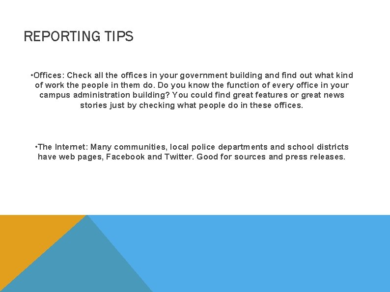 REPORTING TIPS • Offices: Check all the offices in your government building and find