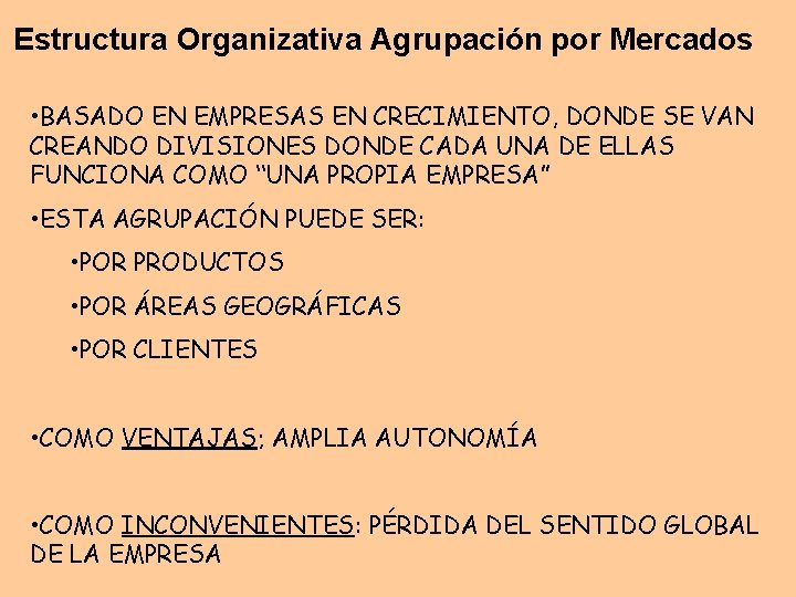 Estructura Organizativa Agrupación por Mercados • BASADO EN EMPRESAS EN CRECIMIENTO, DONDE SE VAN Estructura Organizativa Agrupación por Mercados • BASADO EN EMPRESAS EN CRECIMIENTO, DONDE SE VAN