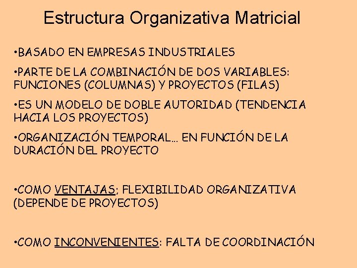 Estructura Organizativa Matricial • BASADO EN EMPRESAS INDUSTRIALES • PARTE DE LA COMBINACIÓN DE Estructura Organizativa Matricial • BASADO EN EMPRESAS INDUSTRIALES • PARTE DE LA COMBINACIÓN DE
