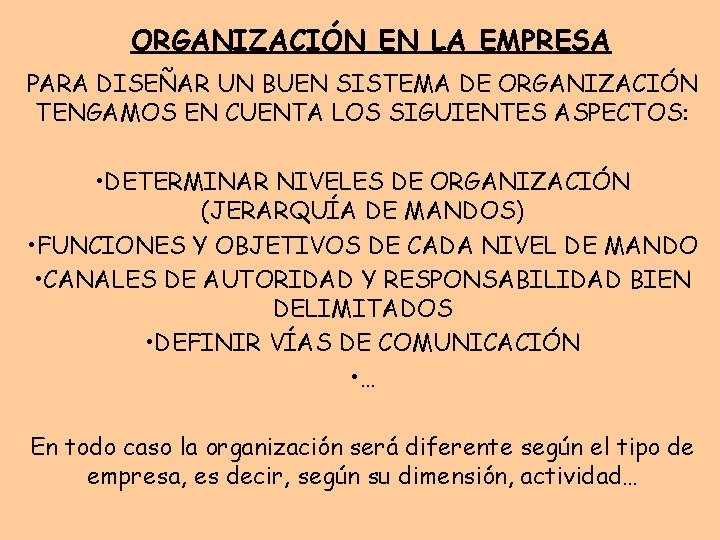 ORGANIZACIÓN EN LA EMPRESA PARA DISEÑAR UN BUEN SISTEMA DE ORGANIZACIÓN TENGAMOS EN CUENTA ORGANIZACIÓN EN LA EMPRESA PARA DISEÑAR UN BUEN SISTEMA DE ORGANIZACIÓN TENGAMOS EN CUENTA