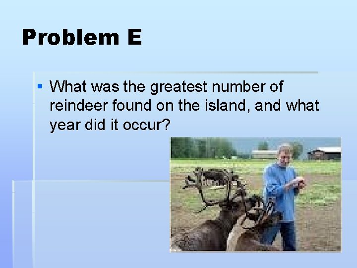 Problem E § What was the greatest number of reindeer found on the island,