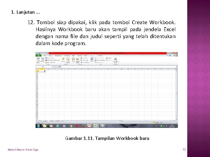 1. Lanjutan. . . 12. Tombol siap dipakai, klik pada tombol Create Workbook. Hasilnya