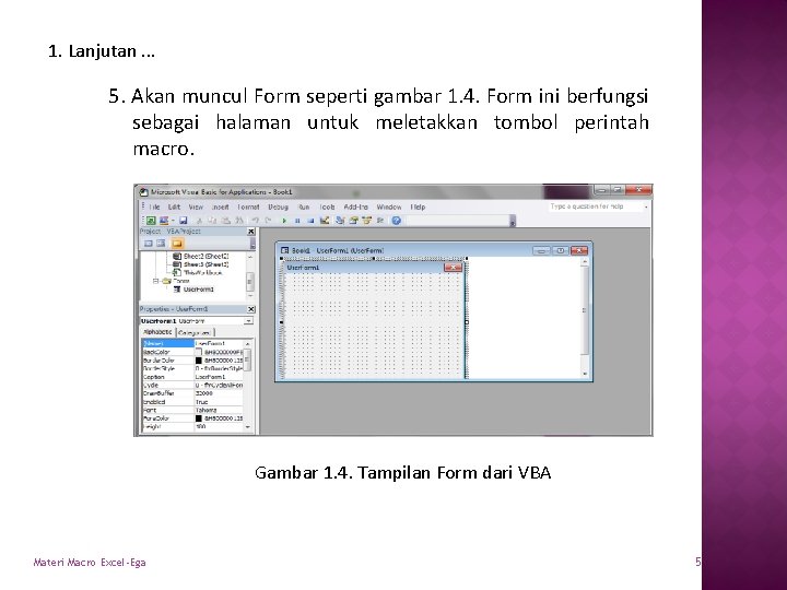 1. Lanjutan. . . 5. Akan muncul Form seperti gambar 1. 4. Form ini