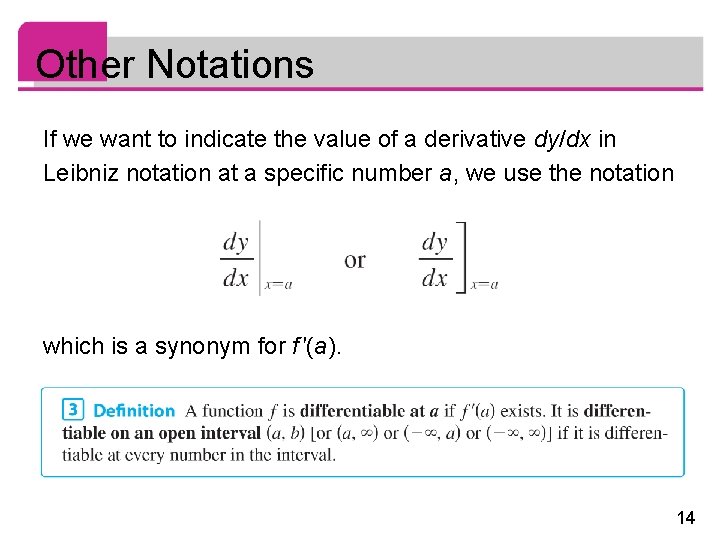 Other Notations If we want to indicate the value of a derivative dy/dx in