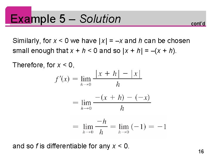 Example 5 – Solution cont’d Similarly, for x < 0 we have | x