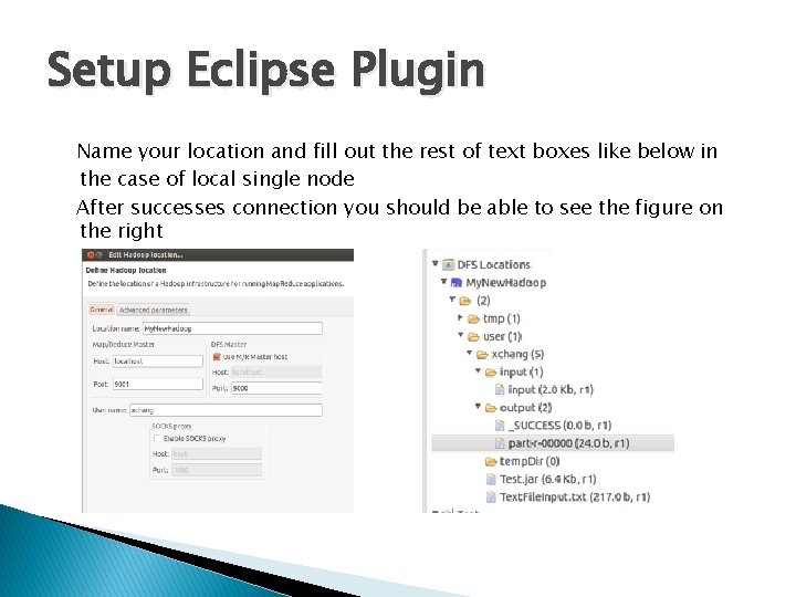 Setup Eclipse Plugin Name your location and fill out the rest of text boxes Setup Eclipse Plugin Name your location and fill out the rest of text boxes