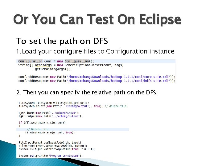 Or You Can Test On Eclipse To set the path on DFS 1. Load