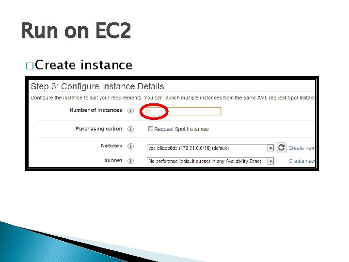 Run on EC 2 � Create instance 