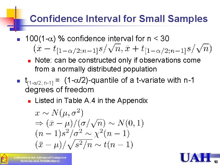 Confidence Interval for Small Samples n 100(1 - ) % confidence interval for n