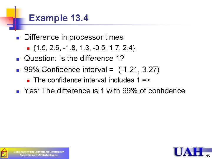 Example 13. 4 n Difference in processor times n n n Question: Is the