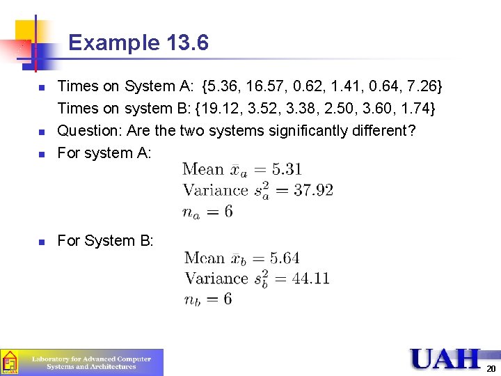 Example 13. 6 n Times on System A: {5. 36, 16. 57, 0. 62,