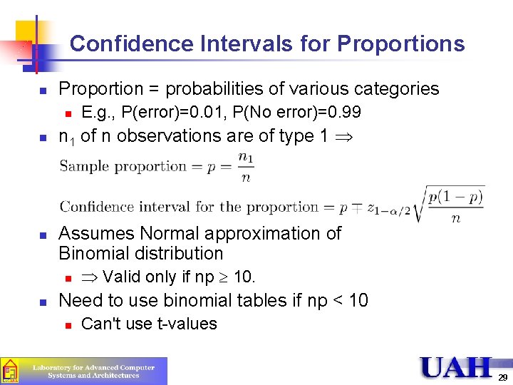 Confidence Intervals for Proportions n Proportion = probabilities of various categories n n 1