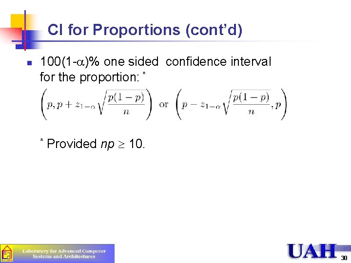 CI for Proportions (cont’d) n 100(1 - )% one sided confidence interval for the