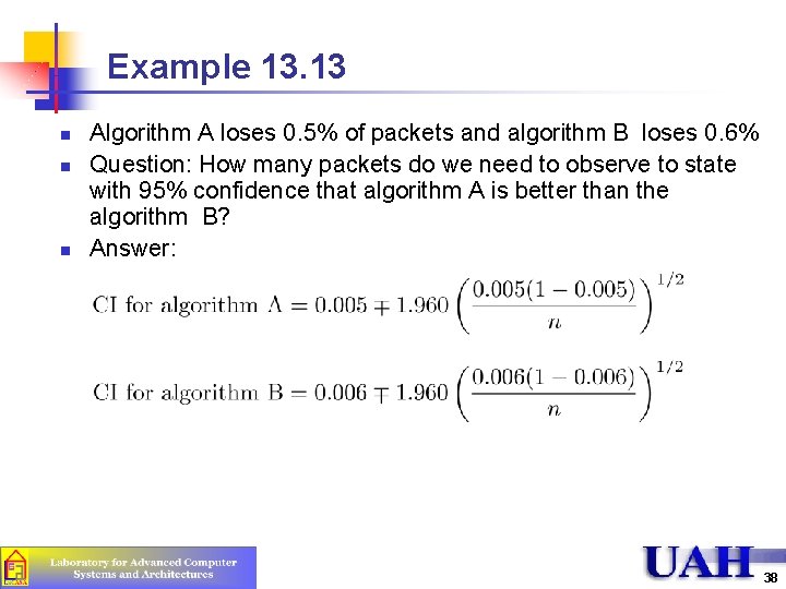 Example 13. 13 n n n Algorithm A loses 0. 5% of packets and